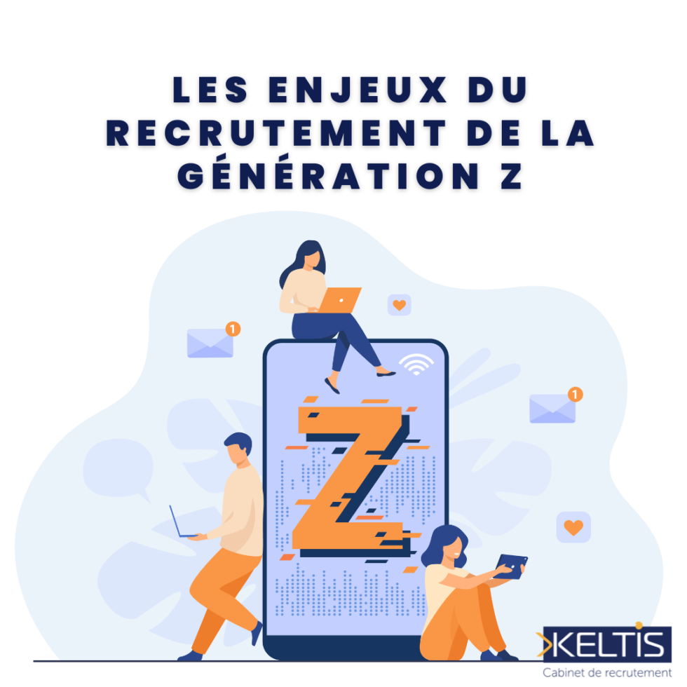 Les Enjeux Du Recrutement De La Génération Z Keltis